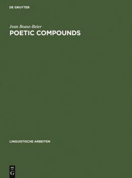 Hardcover Poetic Compounds: The Principles of Poetic Language in Modern English Moetry Book