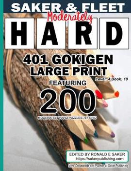 Paperback 401 Gokigen Large Print: Level 4 Book 10 Featuring 200 Moderately Hard Puzzles 7x7 Grid - Fun Filled To Pass The Time Away [Large Print] Book