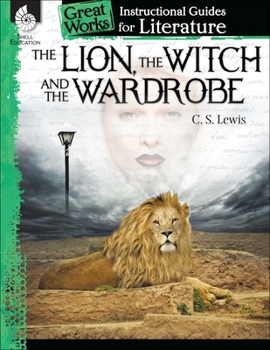 Paperback The Lion, Witch and Wardrobe: An Instructional Guide for Literature Book