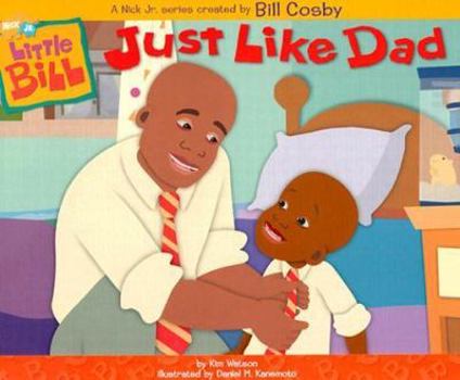 Paperback Just Like Dad (Little Bill 10X8) Book