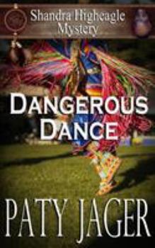 Dangerous Dance - Book #11 of the Shandra Higheagle Mystery