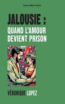 Paperback Jalousie: quand l'amour devient prison [French] Book