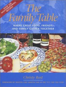 Hardcover The Family Table: Where Great Food, Friends, and Family Gather Together Book