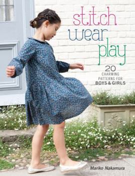 Paperback Stitch, Wear, Play: 20 Charming Patterns for Boys & Girls Book