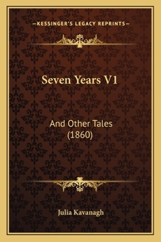 Paperback Seven Years V1: And Other Tales (1860) Book