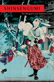 Hardcover Shinsengumi: The Shogun's Last Samurai Corps Book