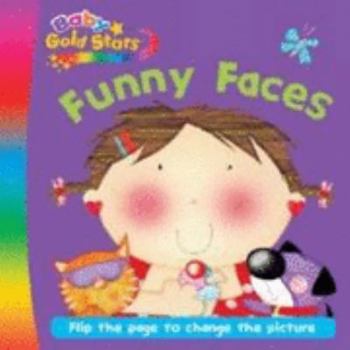 Hardcover Funny Faces (Baby Goldstars Changing Faces) Book