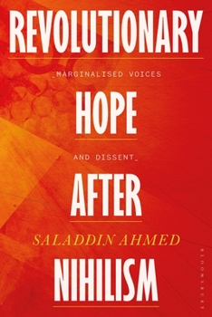 Hardcover Revolutionary Hope After Nihilism: Marginalized Voices and Dissent Book