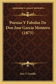 Poesias Y Fabulas De Don Jose Garcia Montero (1875)