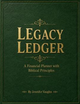Paperback Legacy Ledger: A financial Planner with Biblical Principles Book