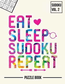 Paperback Eat Sleep Sudoku Repeat Inspirational Problem Solving Puzzle Book Volume 2: 200 Challenging Puzzles Book