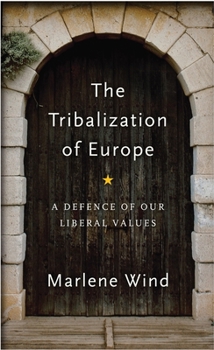Paperback The Tribalization of Europe: A Defence of Our Liberal Values Book