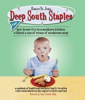 Hardcover Deep South Staples: Or How to Survive in a Southern Kitchen Without a Can of Cream of Mushroom Soup Book