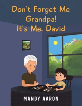 Paperback Don't Forget Me Grandpa! It's Me, David Book