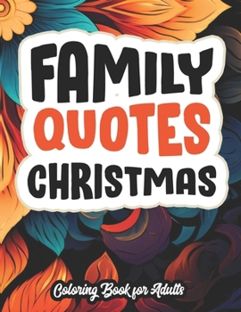 Family Christmas Mandalas: Quotes & Coloring: Perfect for Family Reunion. Large Print 8.5 x 11 B0CM5J9S2K Book Cover