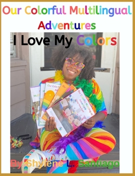 Paperback Our Colorful Multilingual Adventures: I Love my Colors Book