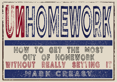 Paperback Unhomework: How to Get the Most Out of Homework Without Really Setting It Book