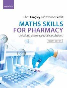 Paperback Maths Skills for Pharmacy: Unlocking Pharmaceutical Calculations Book