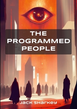 Paperback The Programmed People: aka Ultimatum In 2050 A.D Book