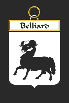 Paperback Belliard: Belliard Coat of Arms and Family Crest Notebook Journal (6 x 9 - 100 pages) Book