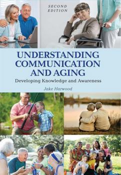 Paperback Understanding Communication and Aging: Developing Knowledge and Awareness Book