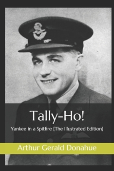 Paperback Tally-Ho!: Yankee in a Spitfire [The Illustrated Edition] Book