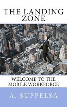 Paperback The Landing Zone: Welcome to the Mobile Workforce. Book