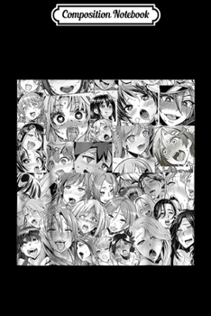 Composition Notebook: Ahegao Otaku Anime Dripping Drooling Anime Weeb Love Journal/Notebook Blank Lined Ruled 6x9 100 Pages