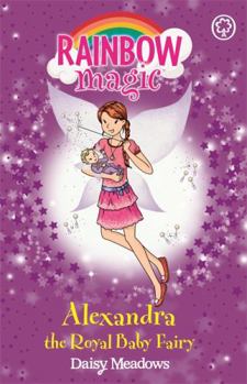 Alexandra the Royal Baby Fairy - Book  of the Rainbow Magic One-offs