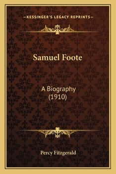 Samuel Foote, a Biography