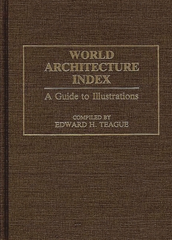Hardcover World Architecture Index: A Guide to Illustrations Book