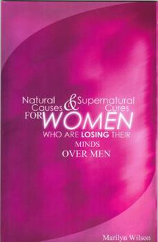 Paperback Natural Causes & Supernatural Cures For Women Who Are Losing Their Minds Over Men Book