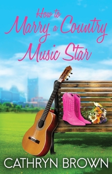 Paperback How to Marry a Country Music Star Book