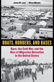 Paperback Boats, Borders, and Bases: Race, the Cold War, and the Rise of Migration Detention in the United States Book