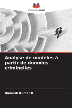 Analyse de modèles à partir de données criminelles