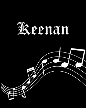 Keenan: Sheet Music Note Manuscript Notebook Paper | Personalized Custom First Name Cover | Musician Composer Instrument Composition Book | 12 Staves ... | Create, Compose & Write Creative Songs