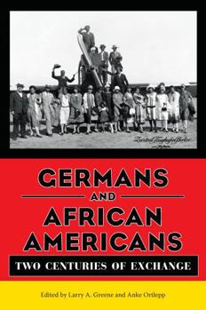 Paperback Germans and African Americans: Two Centuries of Exchange Book