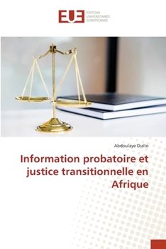 Paperback Information probatoire et justice transitionnelle en Afrique [French] Book