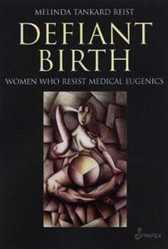 Paperback Defiant Birth: Women Who Resist Medical Eugenics Book