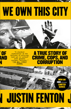 Paperback We Own This City: A True Story of Crime, Cops, and Corruption Book