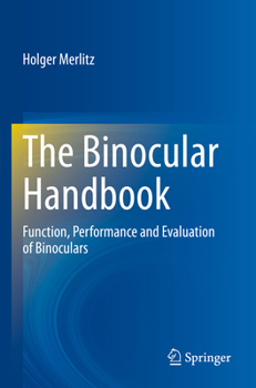 Paperback The Binocular Handbook: Function, Performance and Evaluation of Binoculars Book
