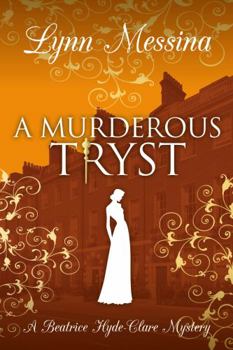 A Murderous Tryst (Beatrice Hyde-Clare Mysteries) - Book #12 of the Beatrice Hyde-Clare