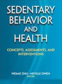 Hardcover Sedentary Behavior and Health: Concepts, Assessments, and Interventions Book