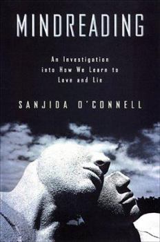 Hardcover Mindreading: An Investigation Into How We Learn to Love and Lie Book