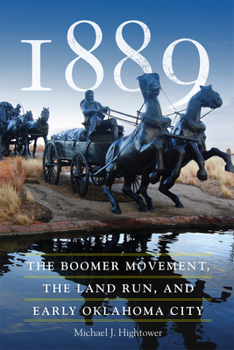 Paperback 1889: The Boomer Movement, the Land Run, and Early Oklahoma City Book