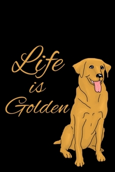 Life Is Golden: Golden Retriever Dog One Year Monthly Planner With Passwords And Contacts