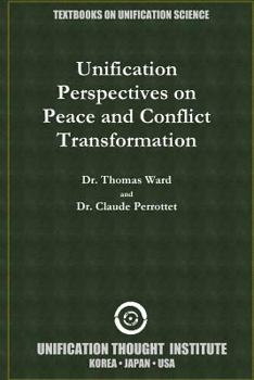 Paperback Unification Perspectives on Peace and Conflict Transformation Book