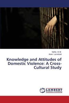 Paperback Knowledge and Attitudes of Domestic Violence: A Cross-Cultural Study Book