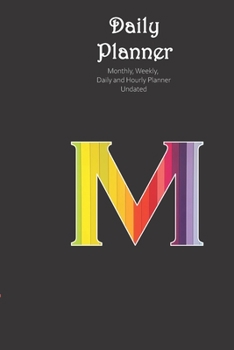 Daily Planner Undated Alphabet M Personalised : Monthly, Weekly, Daily and Hourly Planner Undated Size 6x9 Inch from Rain Journals