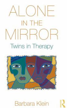 Hardcover Alone in the Mirror: Twins in Therapy Book